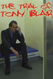 Watch The Trial of Tony Blair