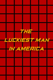 Watch The Luckiest Man in America