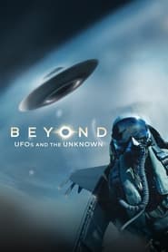 Watch Beyond: UFOS and the Unknown