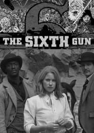 Watch The Sixth Gun