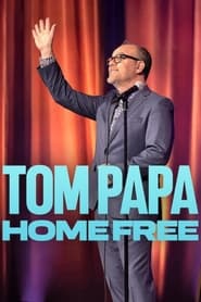 Watch Tom Papa: Home Free