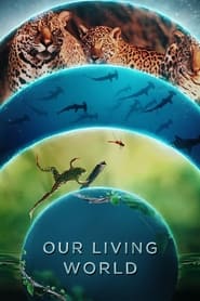 Watch Our Living World