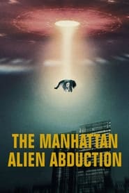 Watch The Manhattan Alien Abduction