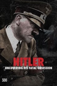 Watch Hitler: Uncovering His Fatal Obsession