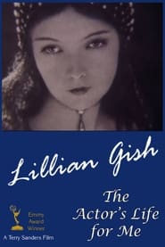 Watch Lillian Gish: The Actor's Life for Me