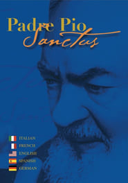 Watch Padre Pio Sanctus