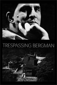 Watch Trespassing Bergman