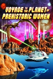 Watch Voyage to the Planet of Prehistoric Women