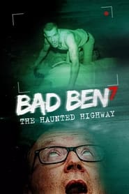 Watch Bad Ben 7: The Haunted Highway