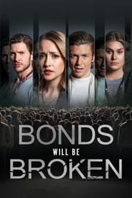 Watch Bonds Will Be Broken