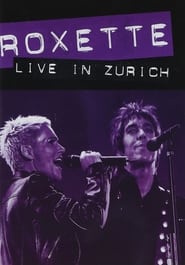 Watch Roxette ‎– Live in Zürich