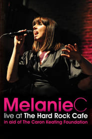 Watch Melanie C: Live at the Hard Rock Cafe