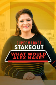 Watch Supermarket Stakeout: What Would Alex Make?