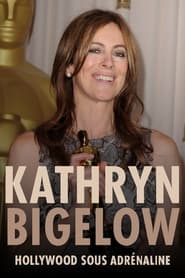 Watch Kathryn Bigelow: Hollywood Adrenaline