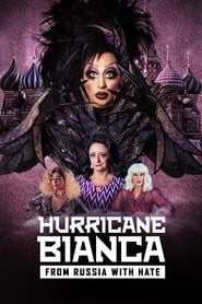 Watch Hurricane Bianca: From Russia with Hate