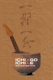 Watch Ichi-go-ichi-e: First and Last Time