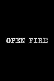 Watch Open Fire