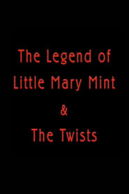 Watch The Legend of Little Mary Mint & the Twists