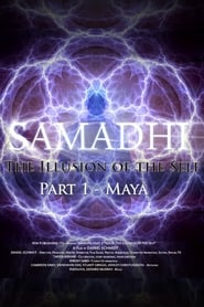 Watch Samadhi Part 1: Maya, the Illusion of the Self