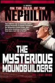 Watch On the Trail of the Nephilim: Episode 1 - The Mysterious Moundbuilders