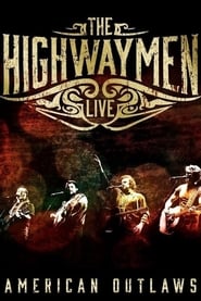 Watch The Highwaymen - Live American Outlaws