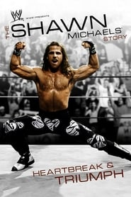 Watch WWE: The Shawn Michaels Story - Heartbreak & Triumph