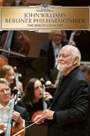 Watch John Williams & Berliner Philharmonic - The Berlin Concert