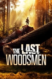 Watch The Last Woodsmen