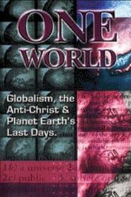 Watch One World Globalism, the Anti-Christ, and Planet Earths Last Days