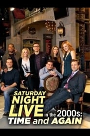 Watch Saturday Night Live in the 2000s: Time and Again