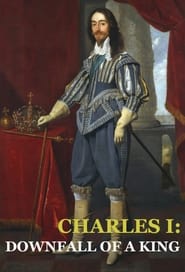 Watch Charles I: Downfall of a King