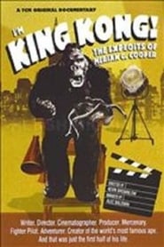 Watch I'm King Kong!: The Exploits of Merian C. Cooper