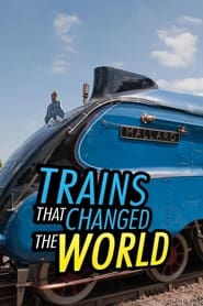 Watch Trains That Changed the World