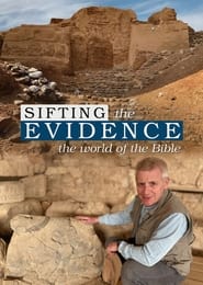 Watch Sifting the Evidence: The World of the Bible