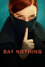 Watch Say Nothing