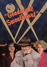 Watch Goodnight Sweetheart