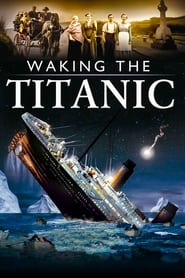 Watch Waking The Titanic