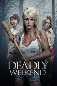 Watch Deadly Weekend