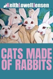 Watch Keith Lowell Jensen: Cats Made of Rabbits