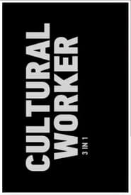 Watch Cultural Worker: 3 in 1