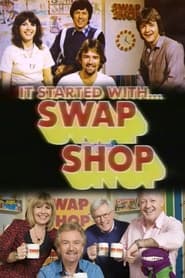 Watch It Started with Swap Shop