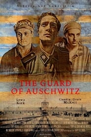 Watch The Guard of Auschwitz