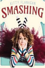 Watch Kitty Flanagan: Smashing