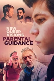 Watch New Queer Visions: Parental Guidance