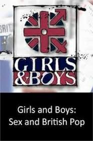 Watch Girls and Boys - Sex and British Pop