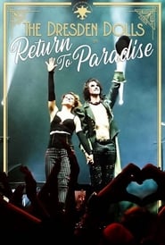 Watch The Dresden Dolls: Return to Paradise