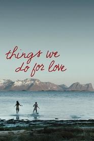 Watch Things We Do for Love