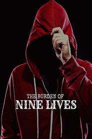 Watch The Burden of Nine Lives