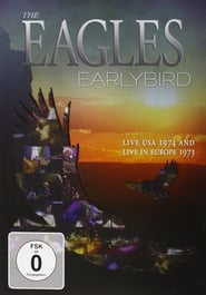 Watch The Eagles | Earlybird Live Usa 1974 & Europe 1973