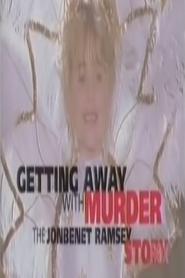 Watch Getting Away with Murder: The JonBenet Ramsey Story